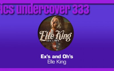 Lyrics Undercover 333: “Ex’s and Oh’s” – Elle King