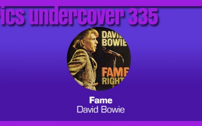 Lyrics Undercover 335: “Fame” – David Bowie