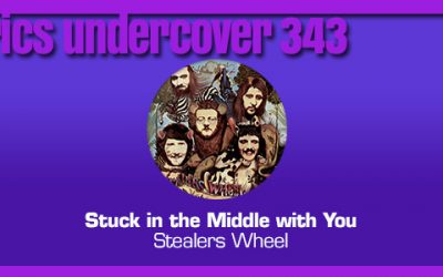 Lyrics Undercover 343: “Stuck in the Middle with You” – Stealers Wheel