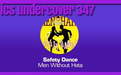 Lyrics Undercover 347: “Safety Dance” – Men Without Hats